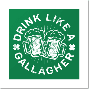 Drink Like A Gallagher Posters and Art